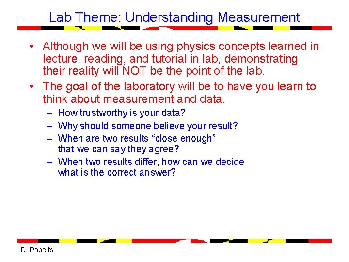 Lab Theme: Understanding Measurement • Although we will be using physics concepts learned in