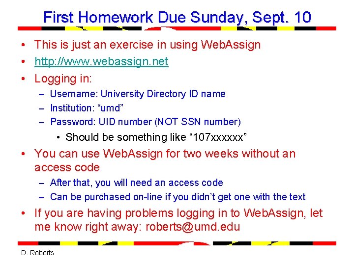 First Homework Due Sunday, Sept. 10 • This is just an exercise in using