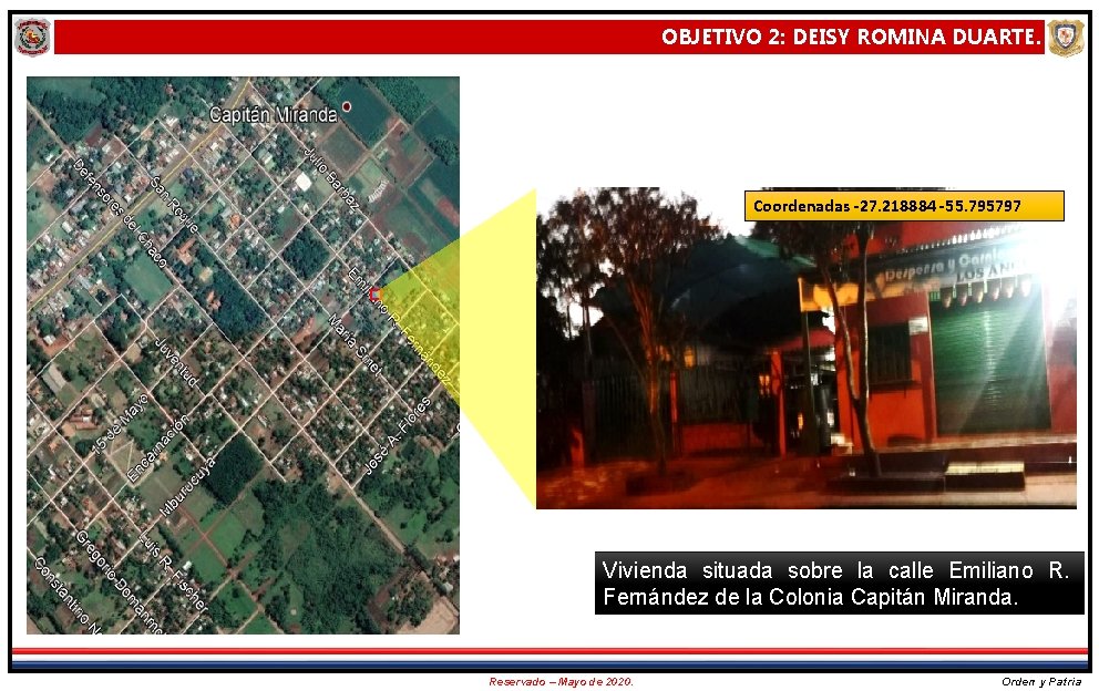 OBJETIVO 2: DEISY ROMINA DUARTE. Coordenadas -27. 218884 -55. 795797 Vivienda situada sobre la