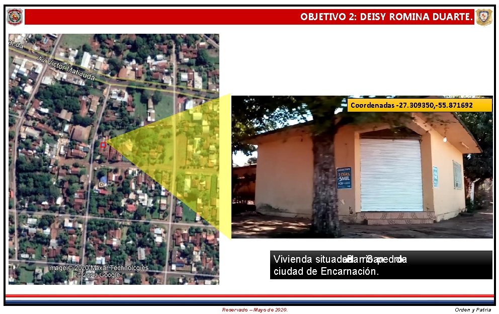 OBJETIVO 2: DEISY ROMINA DUARTE. Coordenadas -27. 309350, -55. 871692 Vivienda situada en el