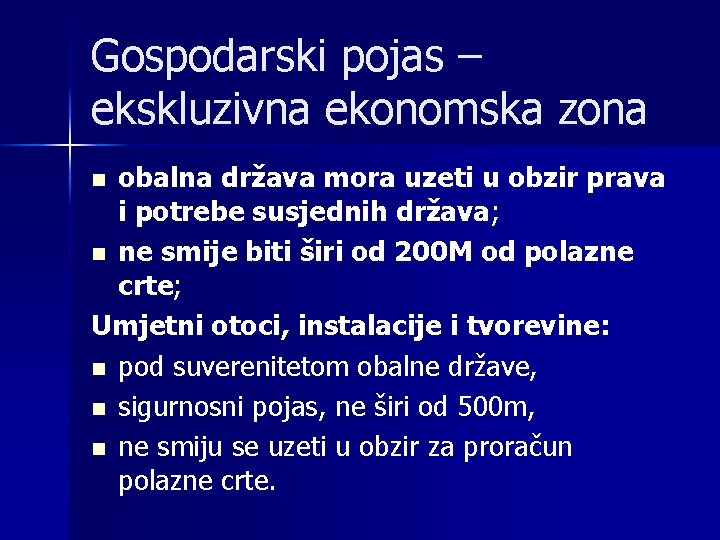 Gospodarski pojas – ekskluzivna ekonomska zona obalna država mora uzeti u obzir prava i