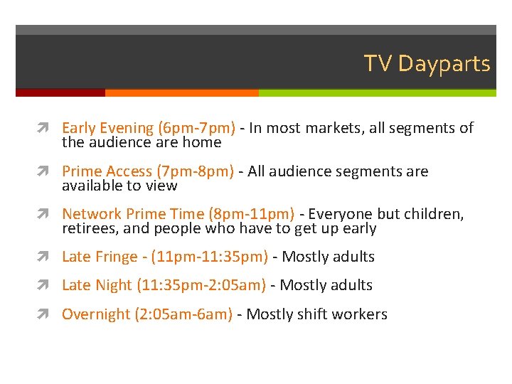 TV Dayparts Early Evening (6 pm-7 pm) - In most markets, all segments of