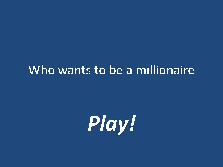 Who wants to be a millionaire Play! 