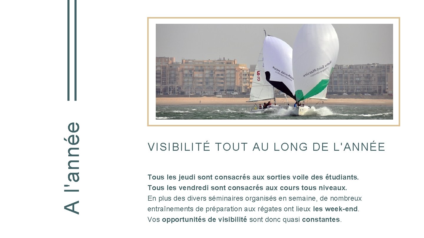 A l'année VISIBILITÉ TOUT AU LONG DE L'ANNÉE Tous les jeudi sont consacrés aux