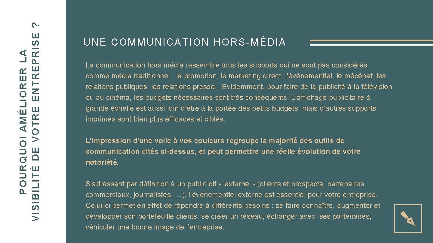 POURQUOI AMÉLIORER LA VISIBILITÉ DE VOTRE ENTREPRISE ? UNE COMMUNICATION HORS-MÉDIA La communication hors