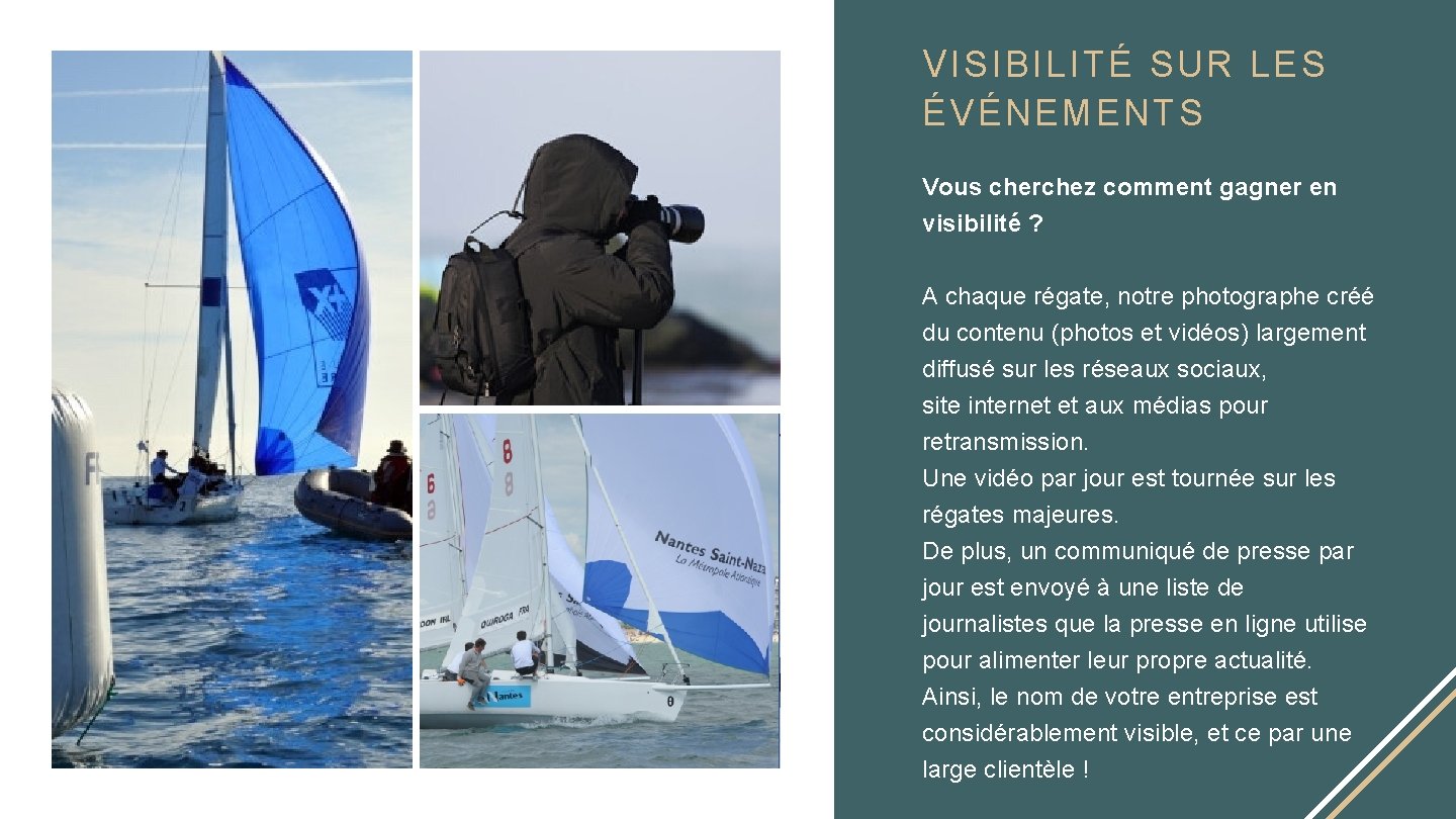V ISIBILITÉ SUR LES ÉVÉNEMENTS Vous cherchez comment gagner en visibilité ? A chaque