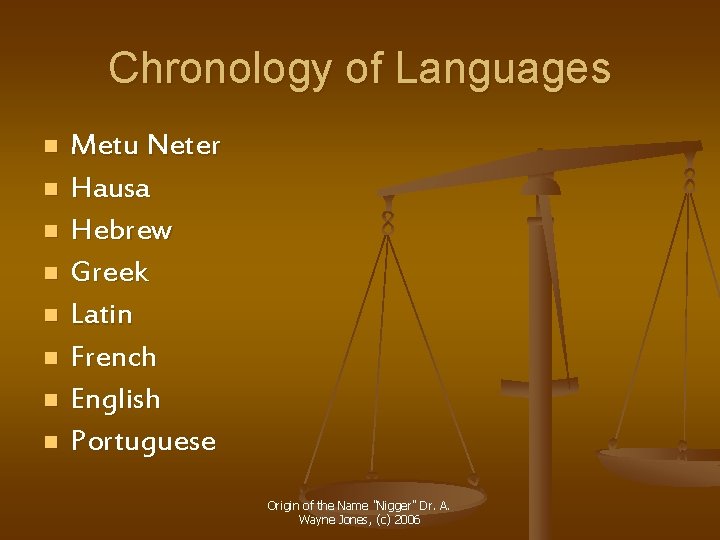 Chronology of Languages n n n n Metu Neter Hausa Hebrew Greek Latin French Chronology of Languages n n n n Metu Neter Hausa Hebrew Greek Latin French