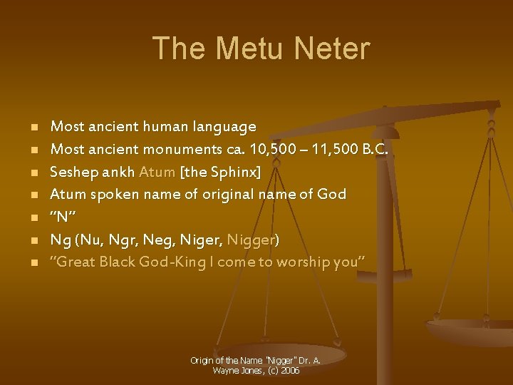 The Metu Neter n n n n Most ancient human language Most ancient monuments The Metu Neter n n n n Most ancient human language Most ancient monuments