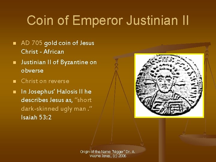 Coin of Emperor Justinian II n n AD 705 gold coin of Jesus Christ Coin of Emperor Justinian II n n AD 705 gold coin of Jesus Christ