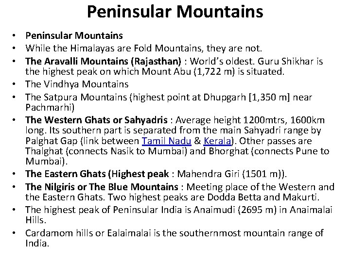 Peninsular Mountains • While the Himalayas are Fold Mountains, they are not. • The Peninsular Mountains • While the Himalayas are Fold Mountains, they are not. • The