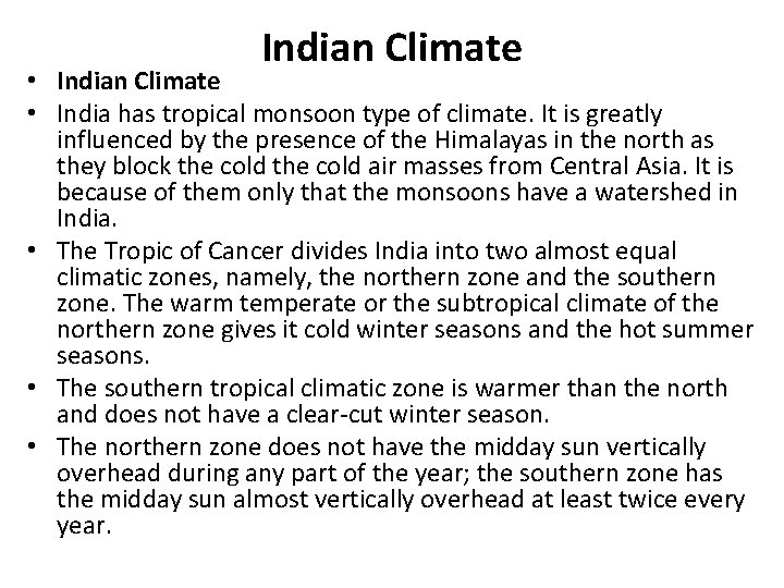 Indian Climate • Indian Climate • India has tropical monsoon type of climate. It