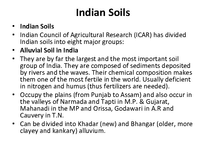 Indian Soils • Indian Council of Agricultural Research (ICAR) has divided Indian soils into Indian Soils • Indian Council of Agricultural Research (ICAR) has divided Indian soils into