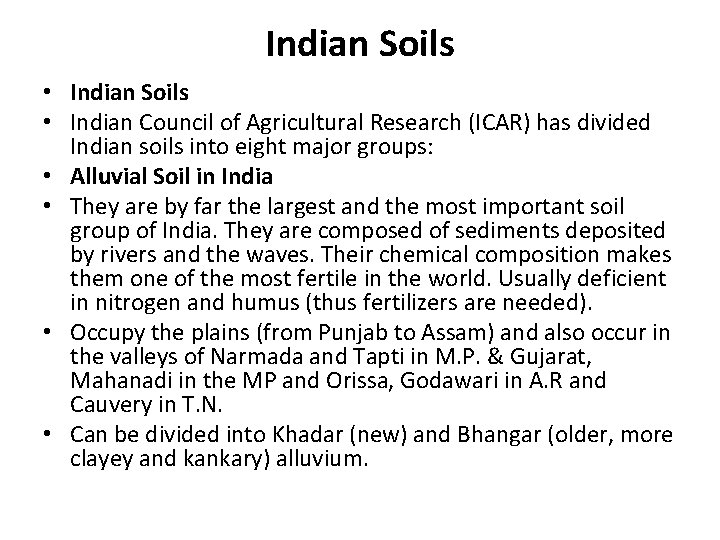 Indian Soils • Indian Council of Agricultural Research (ICAR) has divided Indian soils into