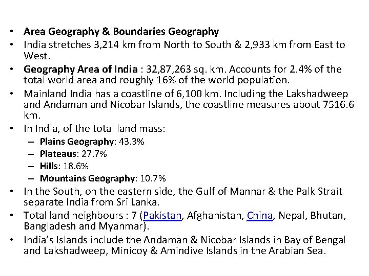  • Area Geography & Boundaries Geography • India stretches 3, 214 km from