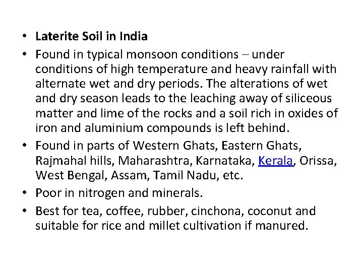  • Laterite Soil in India • Found in typical monsoon conditions – under