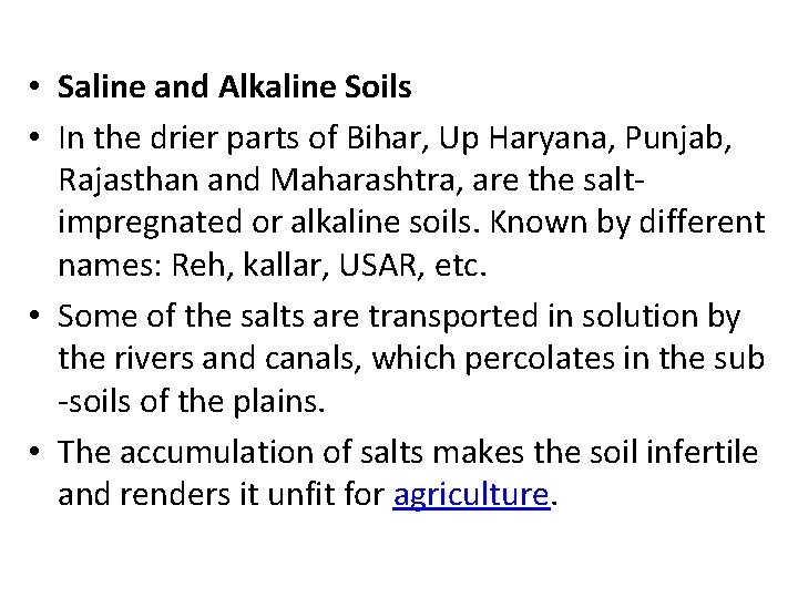  • Saline and Alkaline Soils • In the drier parts of Bihar, Up