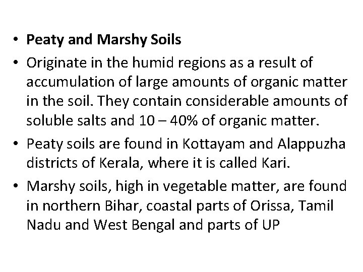 • Peaty and Marshy Soils • Originate in the humid regions as a • Peaty and Marshy Soils • Originate in the humid regions as a