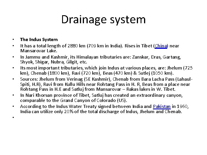 Drainage system • • The Indus System It has a total length of 2880