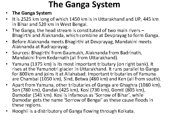 The Ganga System • The Ganga System • It is 2525 km long of