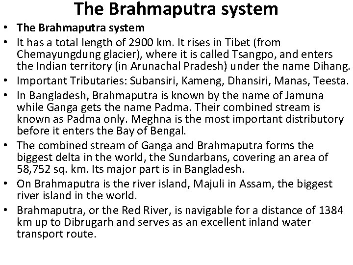 The Brahmaputra system • The Brahmaputra system • It has a total length of