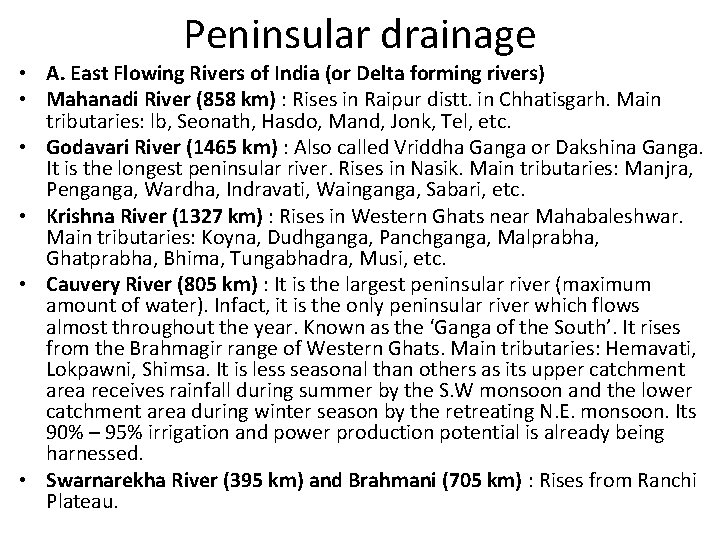 Peninsular drainage • A. East Flowing Rivers of India (or Delta forming rivers) • Peninsular drainage • A. East Flowing Rivers of India (or Delta forming rivers) •