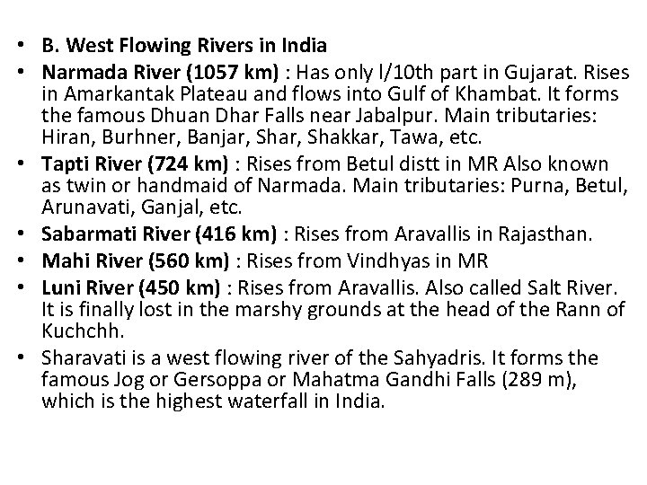  • B. West Flowing Rivers in India • Narmada River (1057 km) :