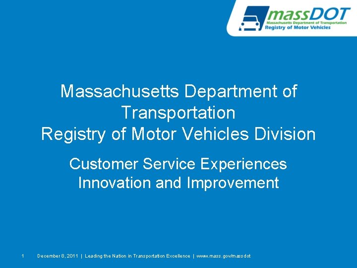 Massachusetts Department of Transportation Registry of Motor Vehicles Division Customer Service Experiences Innovation and