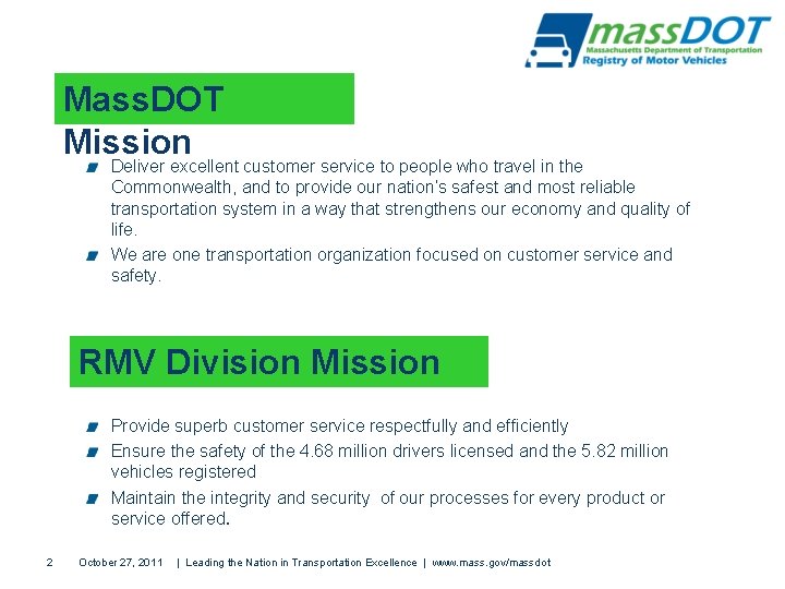 Mass. DOT Mission Deliver excellent customer service to people who travel in the Commonwealth,