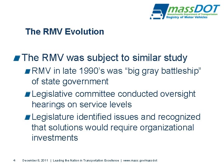 The RMV Evolution The RMV was subject to similar study RMV in late 1990’s