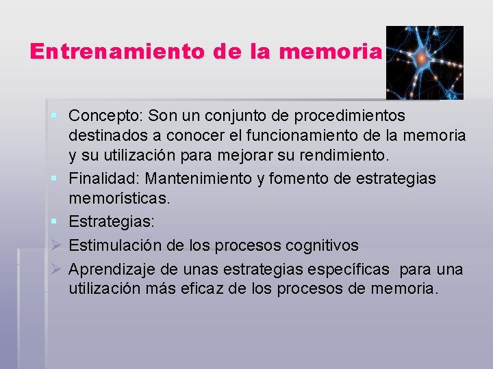 Entrenamiento de la memoria § Concepto: Son un conjunto de procedimientos destinados a conocer