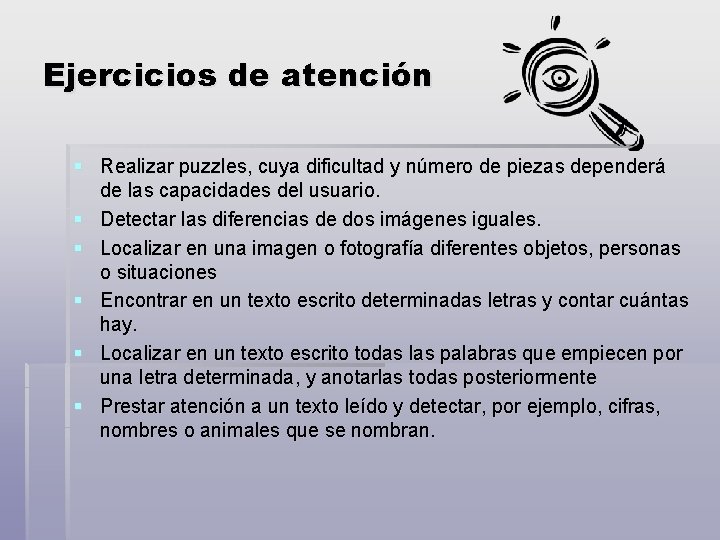 Ejercicios de atención § Realizar puzzles, cuya dificultad y número de piezas dependerá de