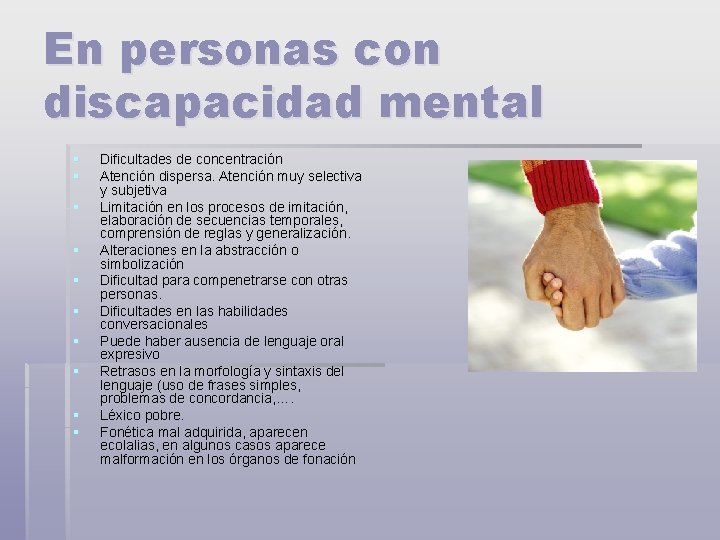 En personas con discapacidad mental § § § § § Dificultades de concentración Atención