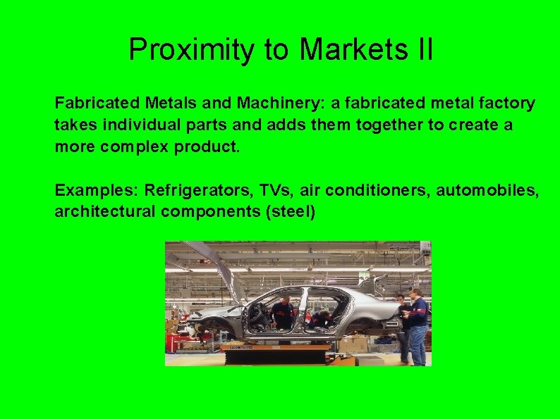 Proximity to Markets II Fabricated Metals and Machinery: a fabricated metal factory takes individual Proximity to Markets II Fabricated Metals and Machinery: a fabricated metal factory takes individual
