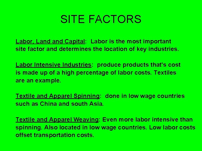 SITE FACTORS Labor, Land Capital: Labor is the most important site factor and determines SITE FACTORS Labor, Land Capital: Labor is the most important site factor and determines