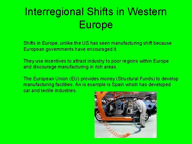 Interregional Shifts in Western Europe Shifts in Europe, unlike the US has seen manufacturing Interregional Shifts in Western Europe Shifts in Europe, unlike the US has seen manufacturing