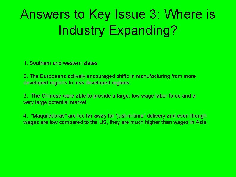 Answers to Key Issue 3: Where is Industry Expanding? 1. Southern and western states Answers to Key Issue 3: Where is Industry Expanding? 1. Southern and western states