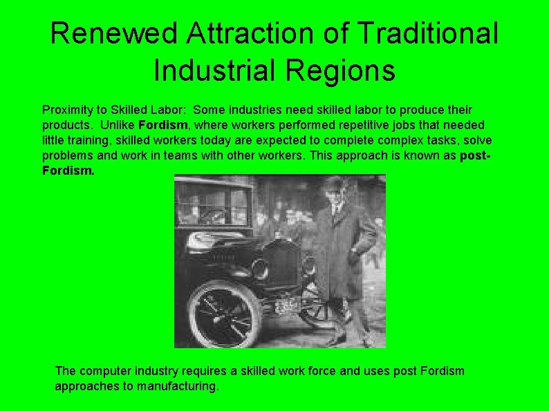 Renewed Attraction of Traditional Industrial Regions Proximity to Skilled Labor: Some industries need skilled Renewed Attraction of Traditional Industrial Regions Proximity to Skilled Labor: Some industries need skilled