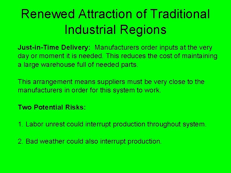 Renewed Attraction of Traditional Industrial Regions Just-in-Time Delivery: Manufacturers order inputs at the very Renewed Attraction of Traditional Industrial Regions Just-in-Time Delivery: Manufacturers order inputs at the very