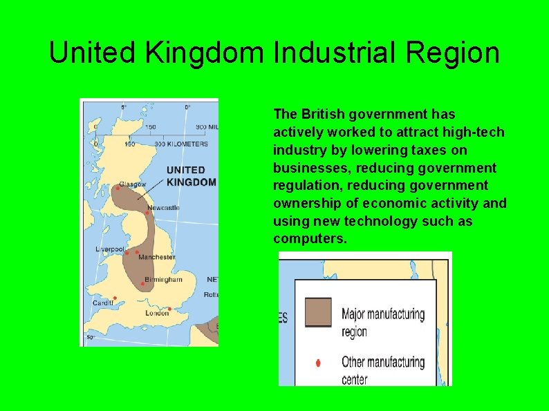 United Kingdom Industrial Region The British government has actively worked to attract high-tech industry United Kingdom Industrial Region The British government has actively worked to attract high-tech industry