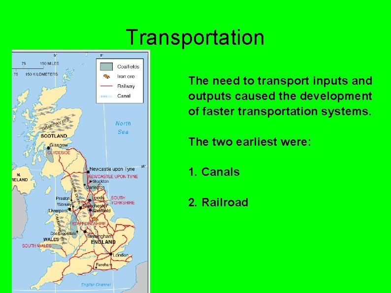 Transportation The need to transport inputs and outputs caused the development of faster transportation Transportation The need to transport inputs and outputs caused the development of faster transportation