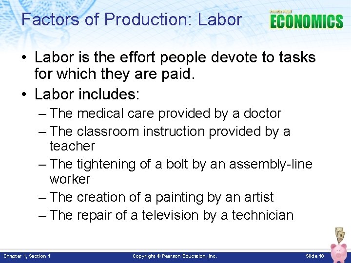 Factors of Production: Labor • Labor is the effort people devote to tasks for