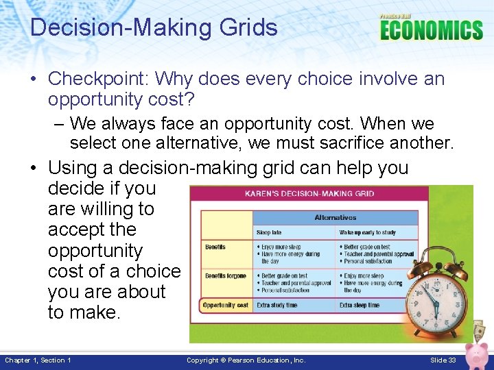 Decision-Making Grids • Checkpoint: Why does every choice involve an opportunity cost? – We