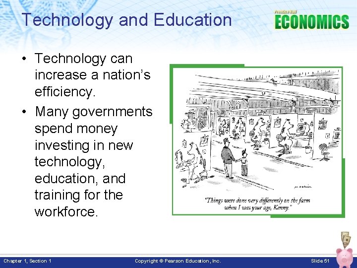 Technology and Education • Technology can increase a nation’s efficiency. • Many governments spend