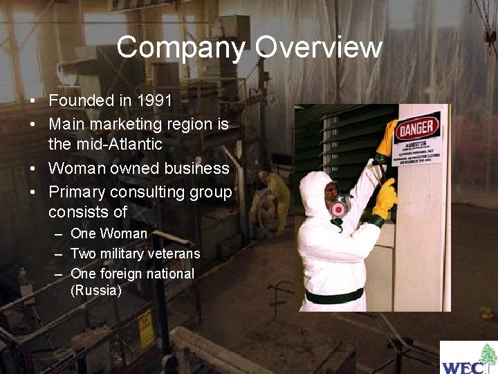 Company Overview • Founded in 1991 • Main marketing region is the mid-Atlantic •