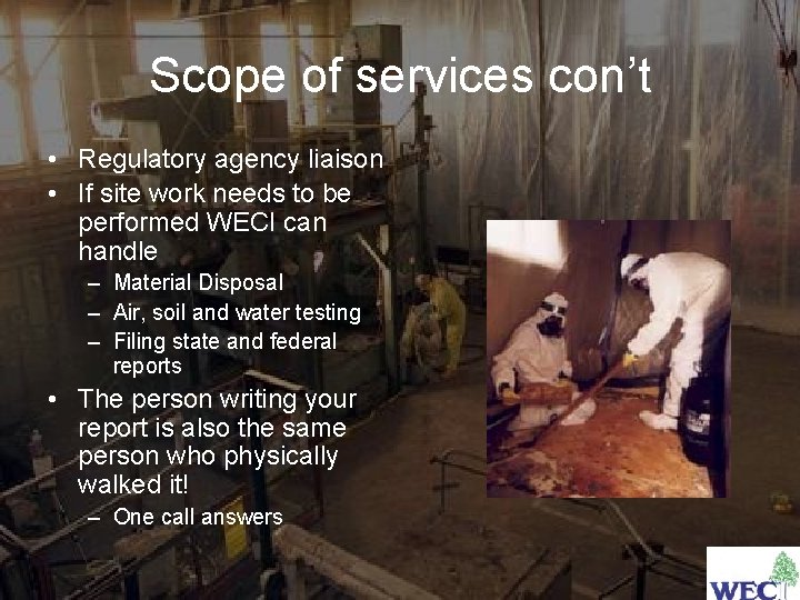 Scope of services con’t • Regulatory agency liaison • If site work needs to