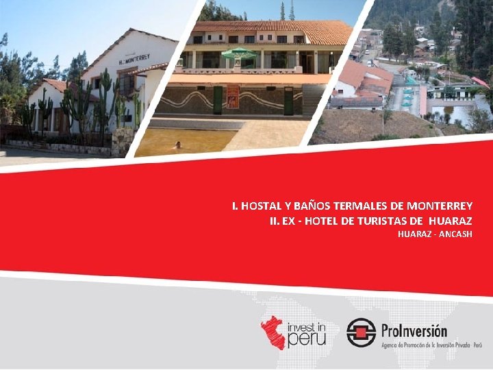 I. HOSTAL Y BAÑOS TERMALES DE MONTERREY II. EX - HOTEL DE TURISTAS DE