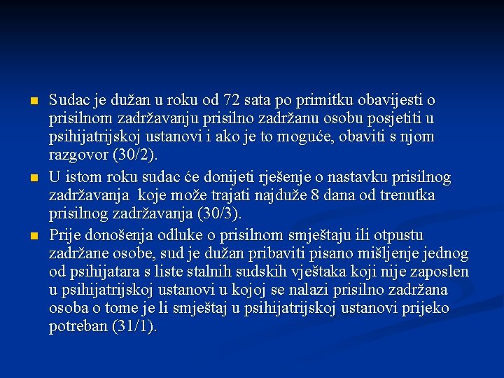 n n n Sudac je dužan u roku od 72 sata po primitku obavijesti