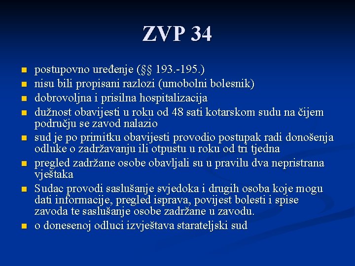 ZVP 34 n n n n postupovno uređenje (§§ 193. -195. ) nisu bili