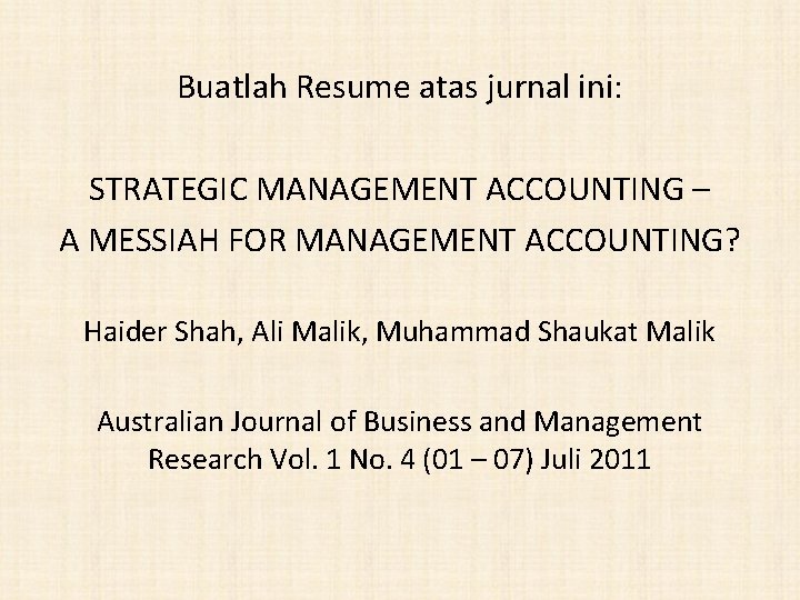 Buatlah Resume atas jurnal ini: STRATEGIC MANAGEMENT ACCOUNTING – A MESSIAH FOR MANAGEMENT ACCOUNTING?