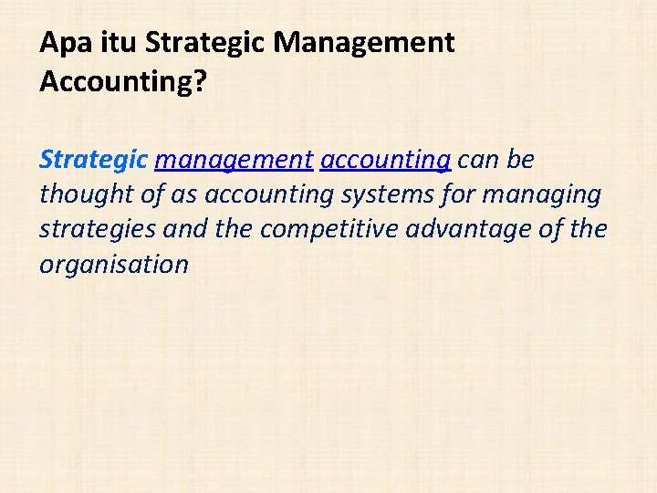 Apa itu Strategic Management Accounting? Strategic management accounting can be thought of as accounting